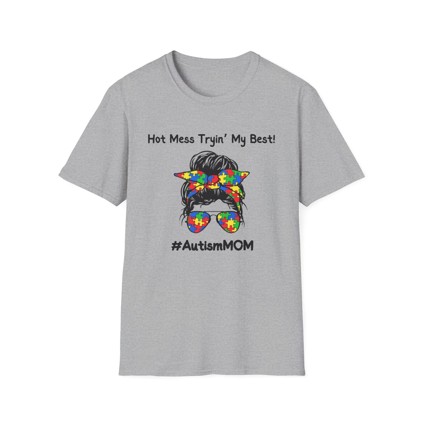 Hot Mess Tryin’ My Best! - Autism Mom Shirt