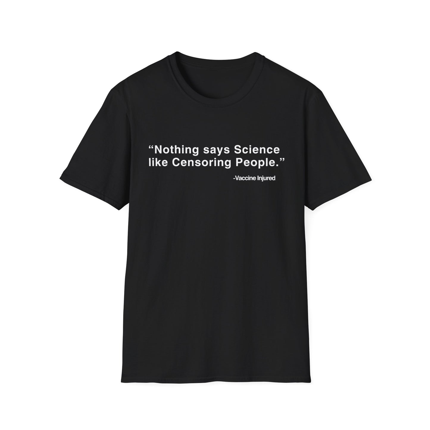 Nothing Says Science Like Censoring People #VaccineInjured Tee
