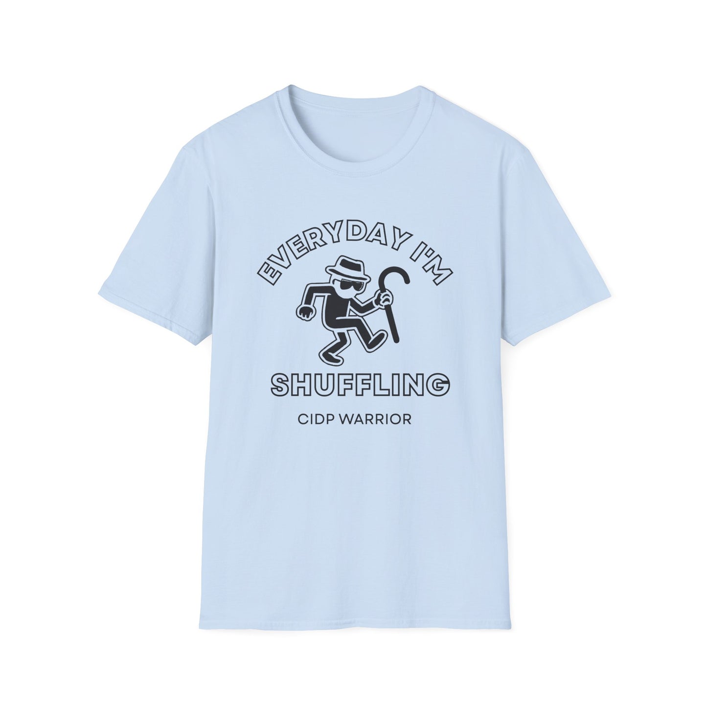 Everyday I'm Shuffling- CIDP Warrior Shirt