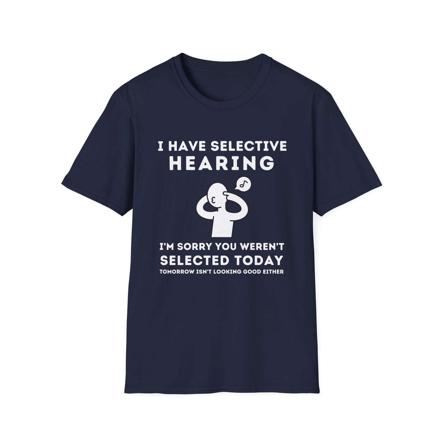 Selective Hearing Funny Sarcasm Tee
