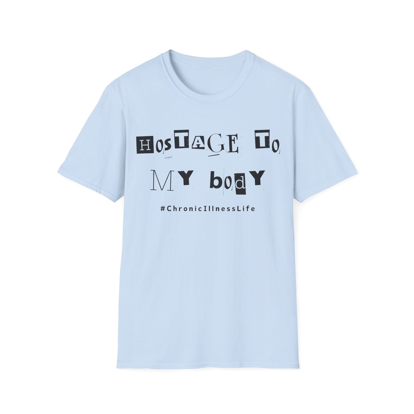 Hostage to My Body- Chronic Illness Shirt