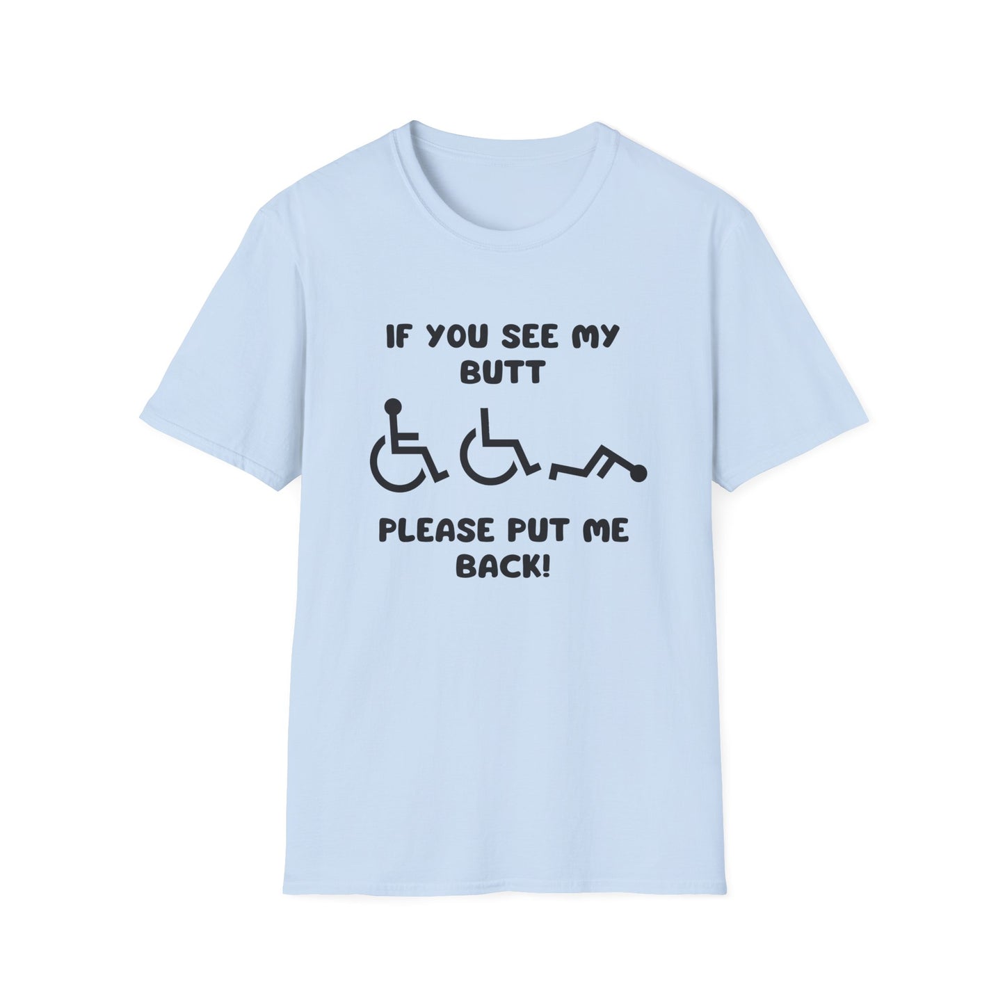 If You See My Butt Please Put Me Back (Black Font) –Wheelchair Tee