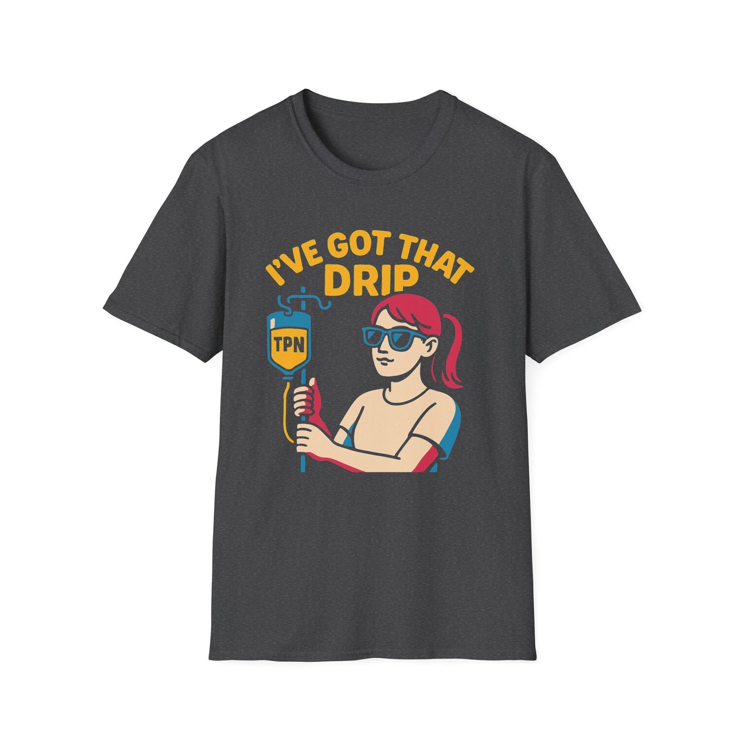I’ve Got That Drip – TPN Life Tee (Girl Version)