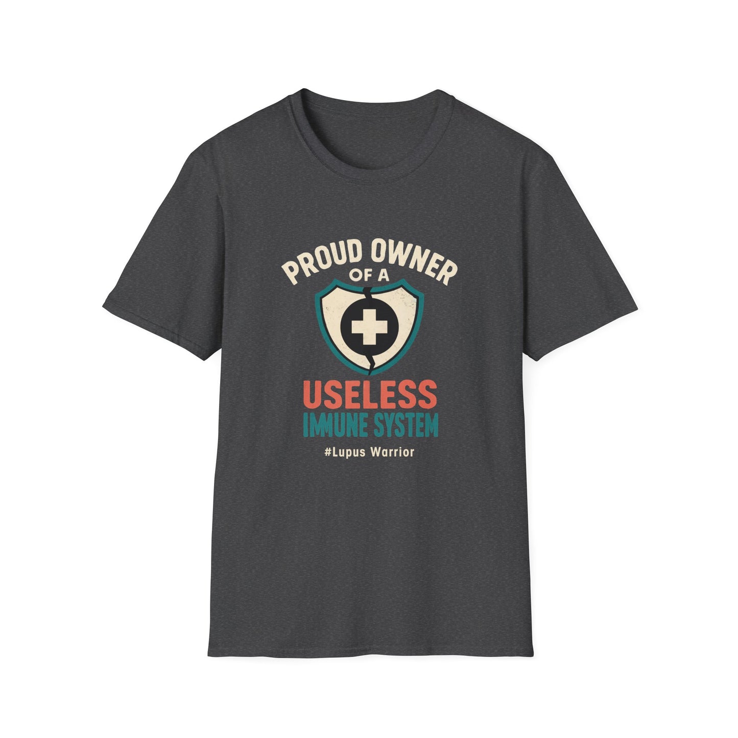 Proud Owner of a Useless Immune System Lupus Warrior (Version 1)