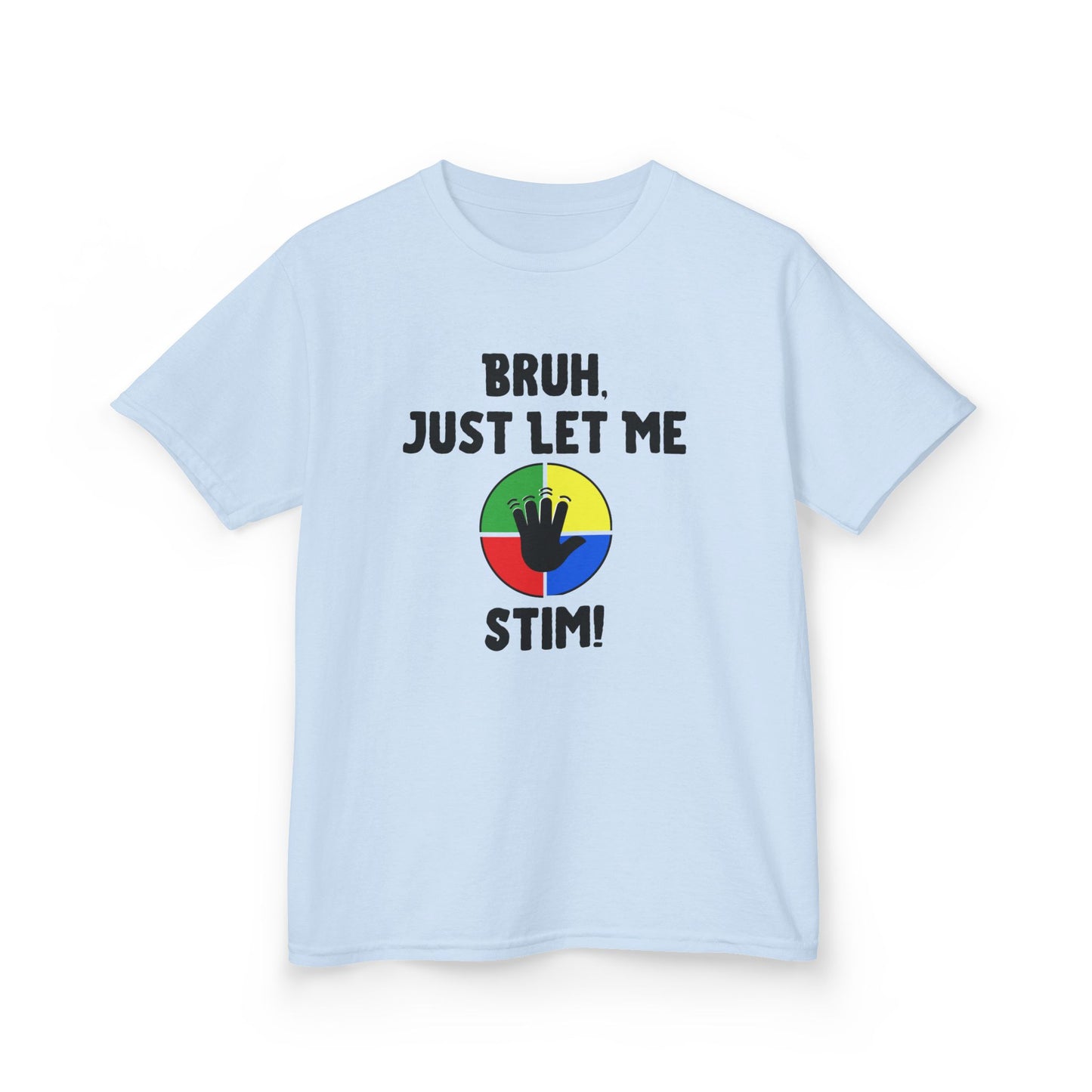 Bruh Just Let Me Stim – Autism Kids Shirt