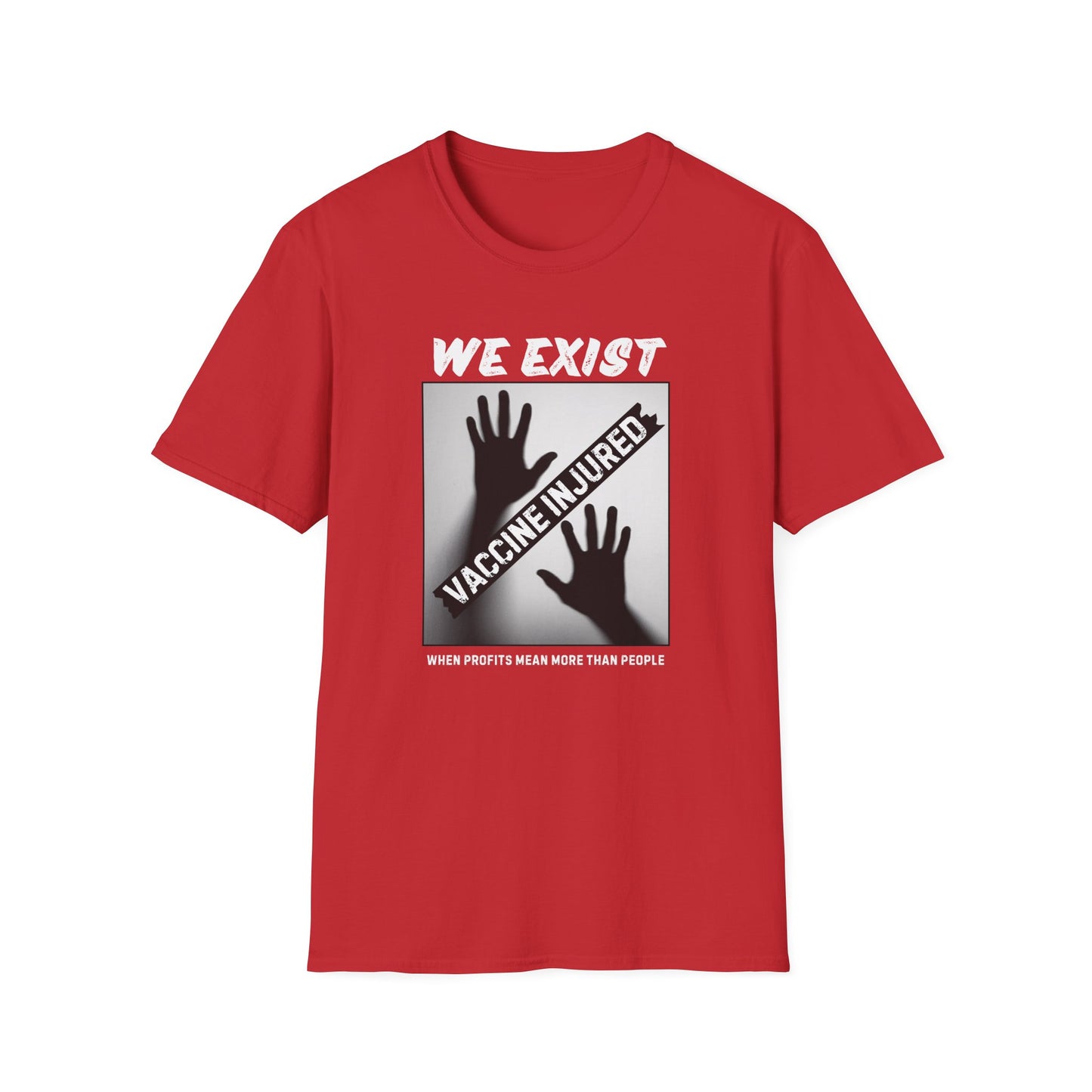 We Exist- Vaccine Injured Bold Truth T-shirt