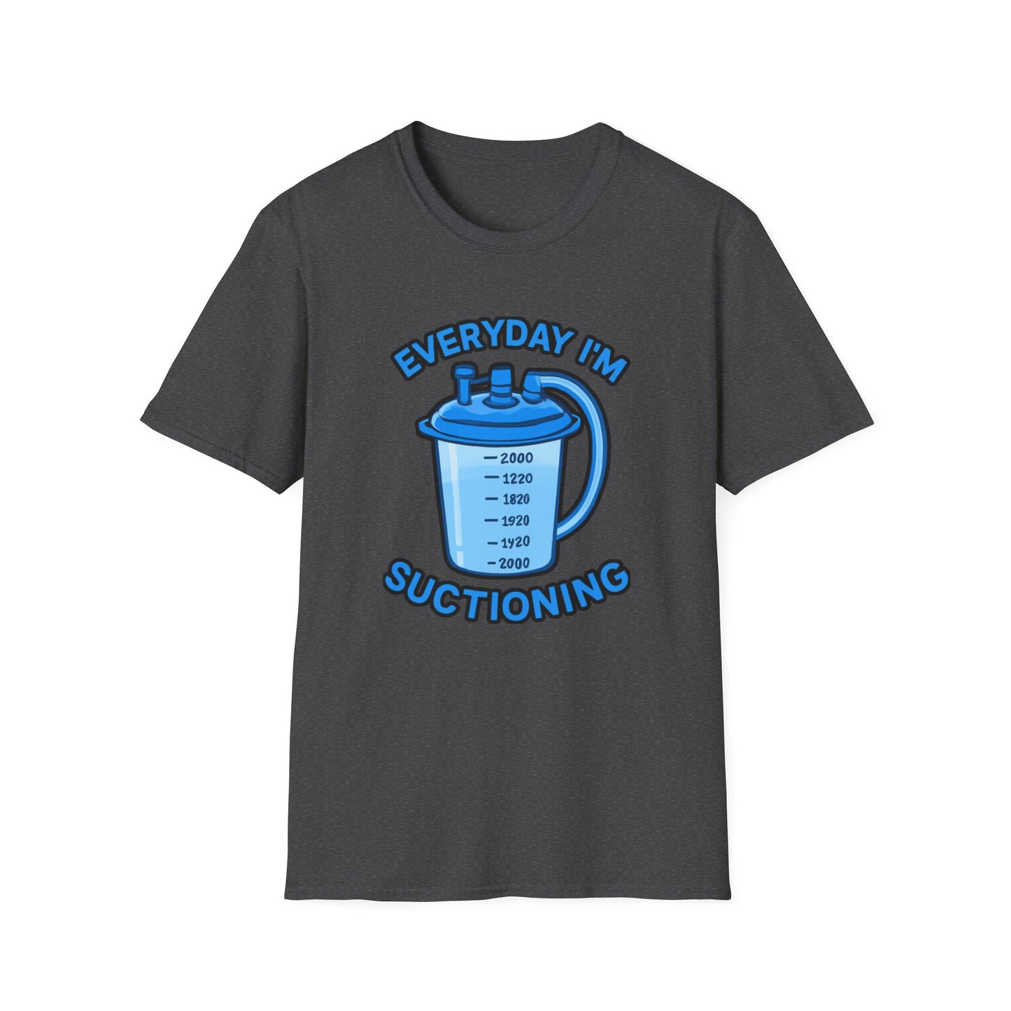 Everyday I’m Suctioning – Tracheostomy Warrior Humor Tee (Blue)