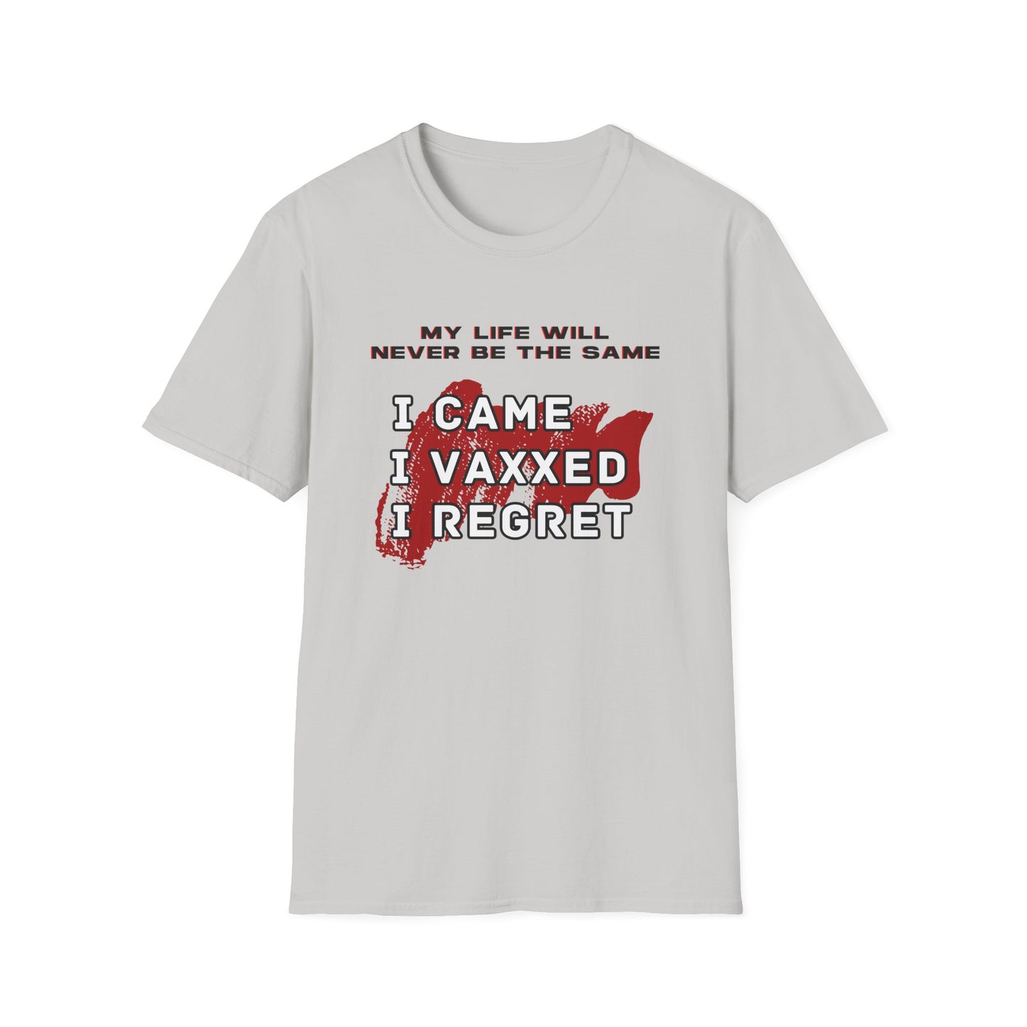 I Came. I Vaxxed. I Regret. Tee – My Life Will Never Be the Same