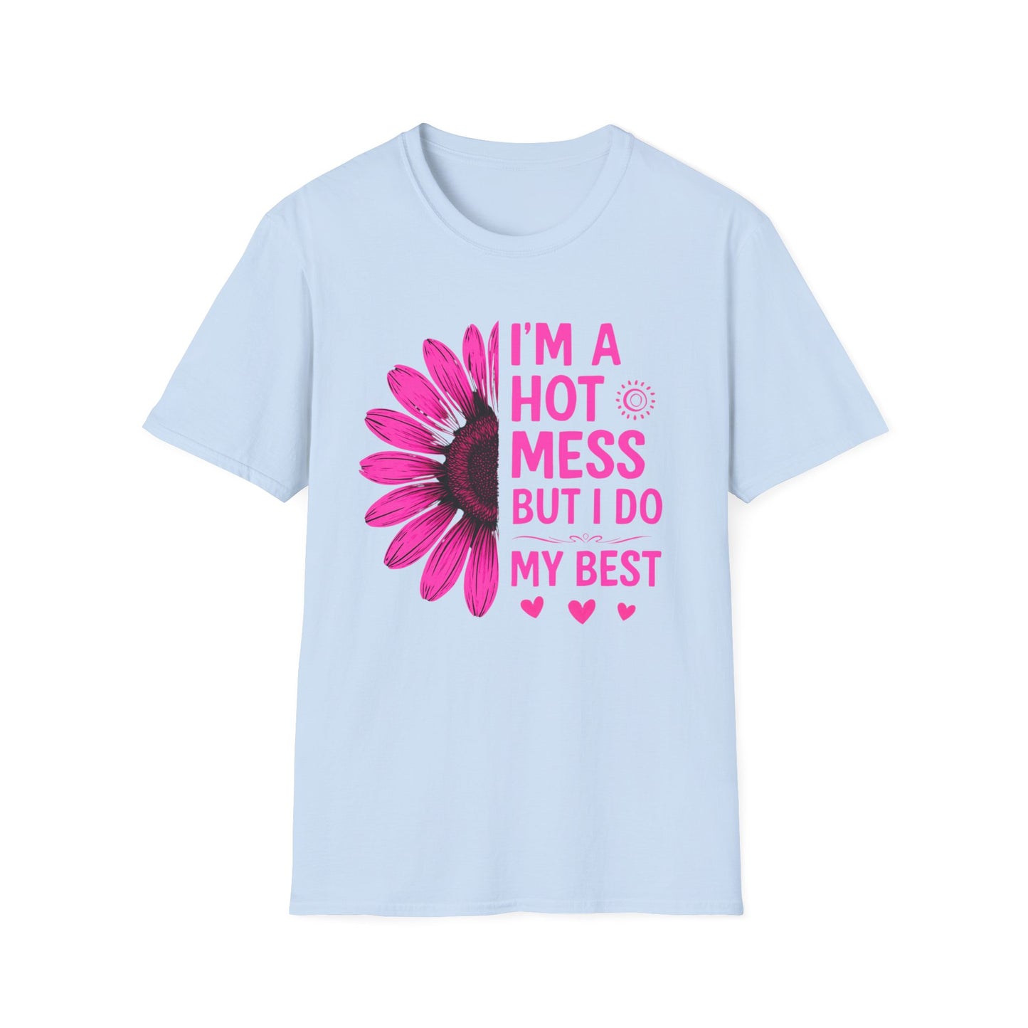 I'm a Hot Mess But I Do My Best Sunflower Tee (Pink)