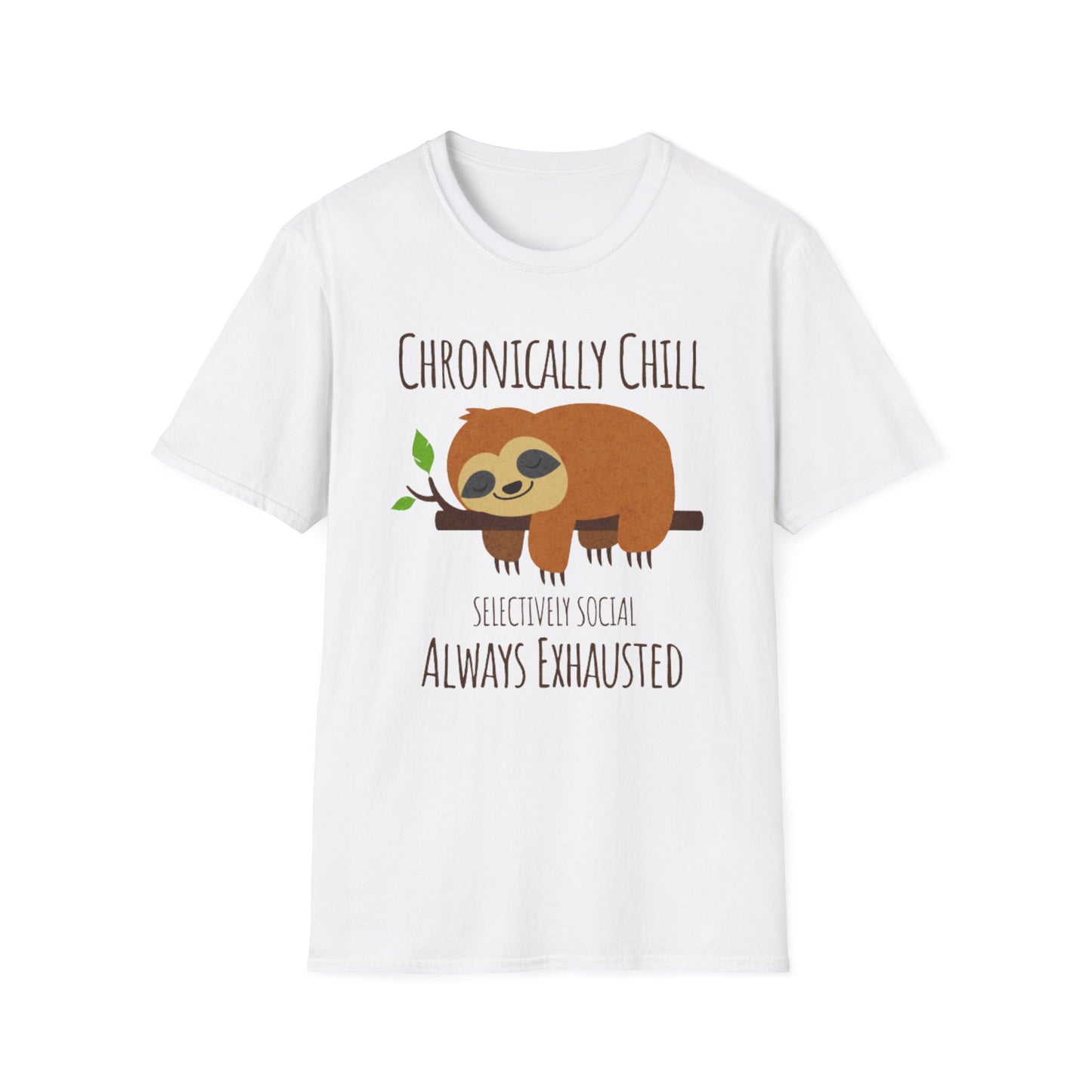 Chronically Chill & Exhausted Sloth Life- Chronic Illness Shirt