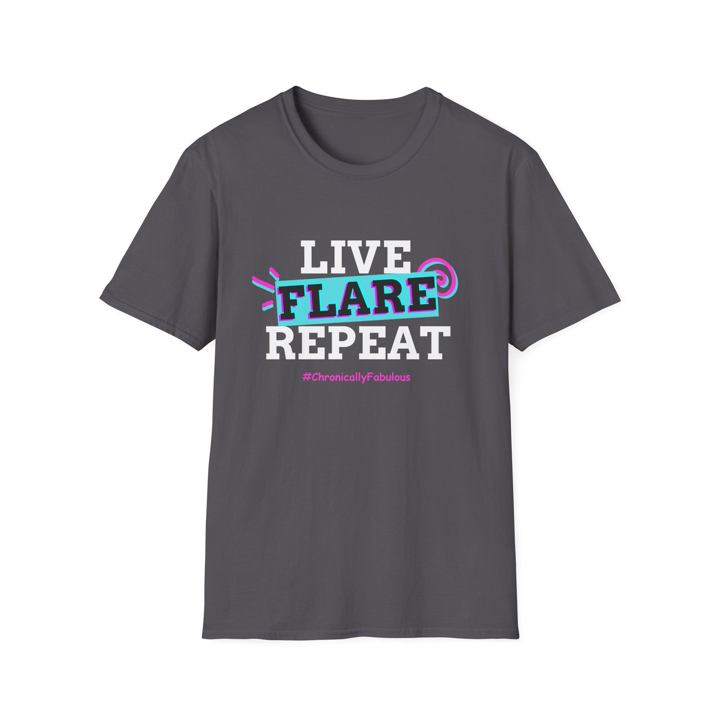 Live Flare Repeat – #ChronicallyFabulous Tee