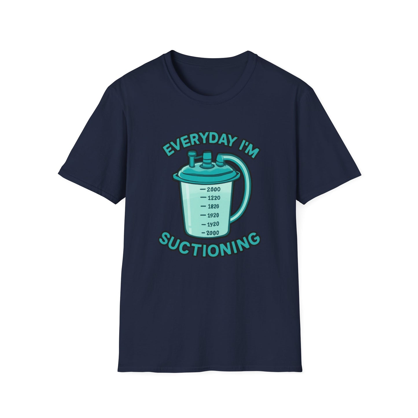 Everyday I’m Suctioning – Tracheostomy Warrior Humor Tee (Teal)