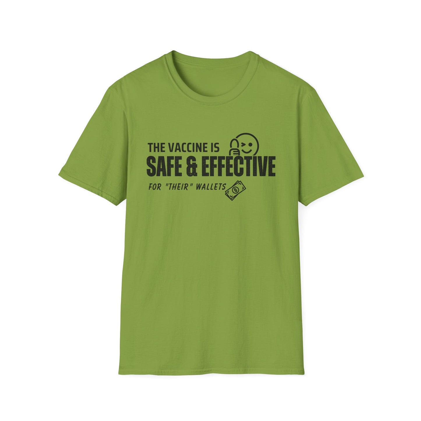 The Vaccine Is Safe & Effective… For Their Wallets” Tee