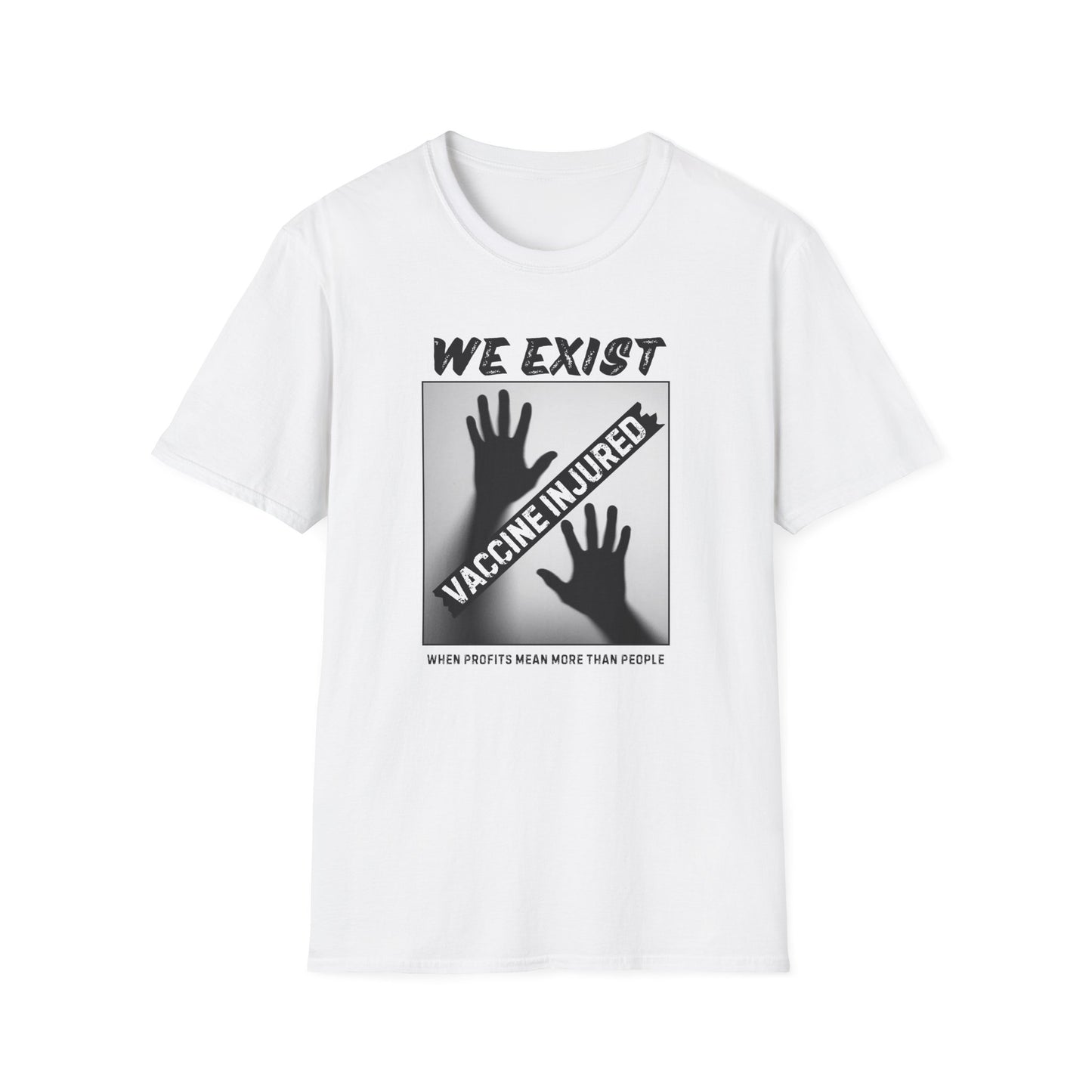We Exist- Vaccine Injured Bold Truth T-shirt