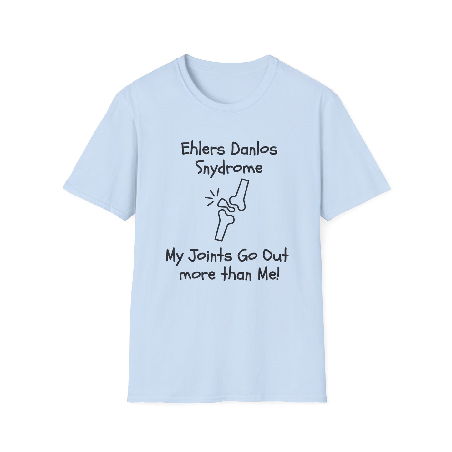 Ehlers Danlos Syndrome- My Joints Go Out More than Me Shirt (Version 1)
