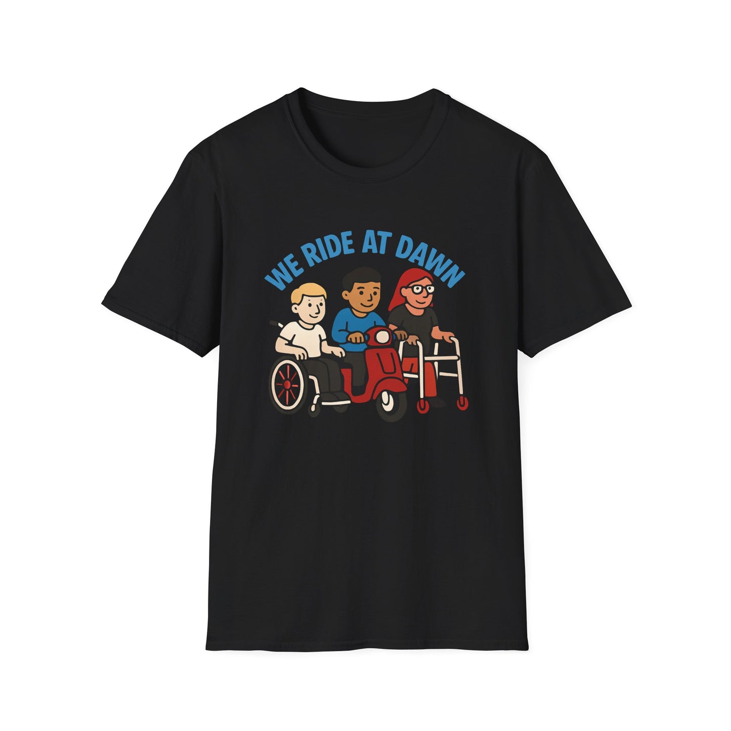 We Ride at Dawn – Disability Pride & Humor Tee