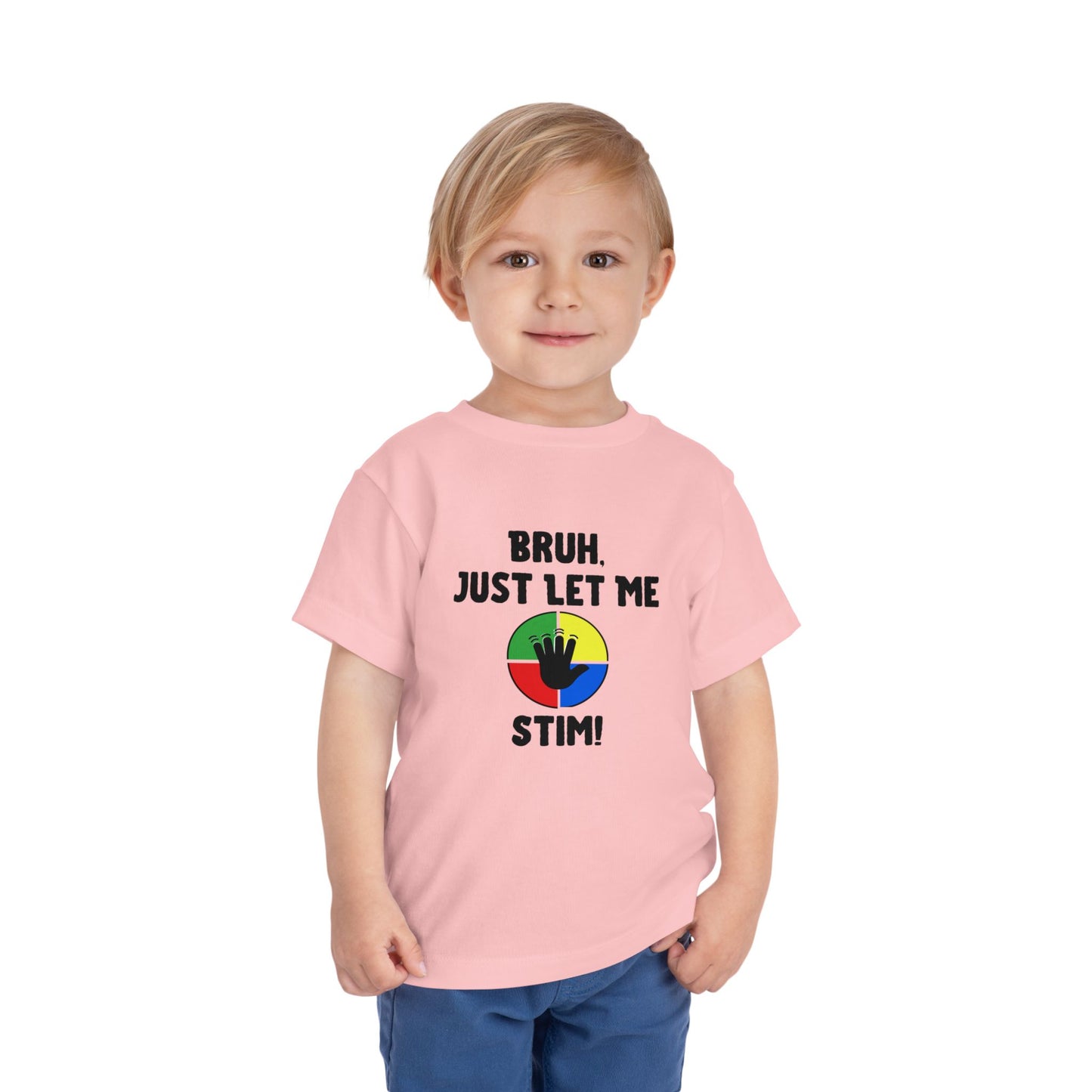 Bruh Just Let Me Stim– Autism Toddler Shirt