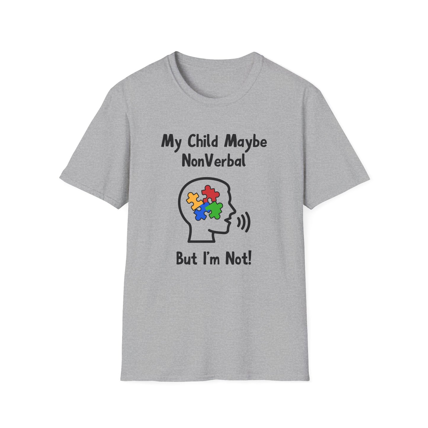 My Child May Be Nonverbal But I’m Not – Autism Parent Shirt