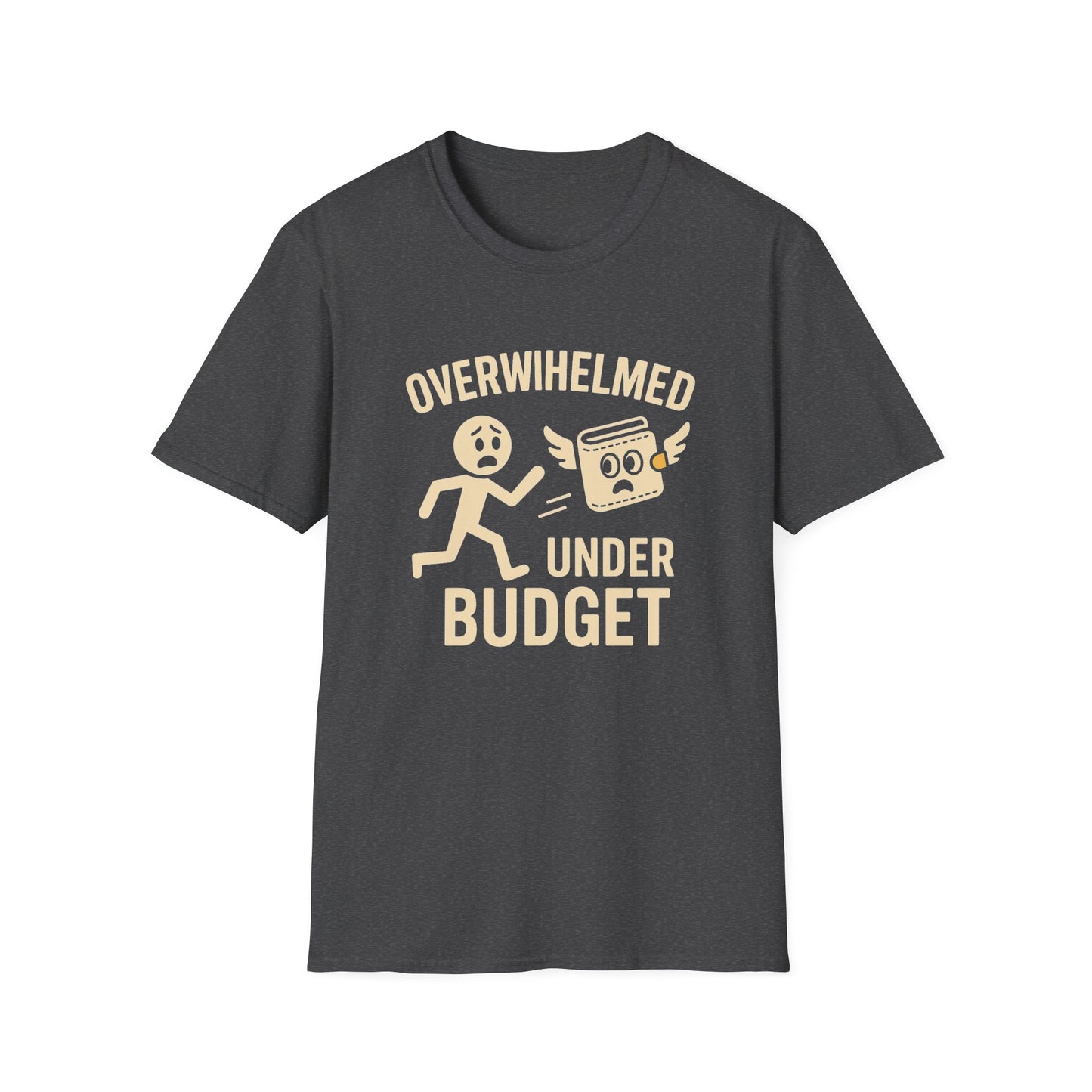 Overwhelmed Under Budget – Funny Relatable Tee