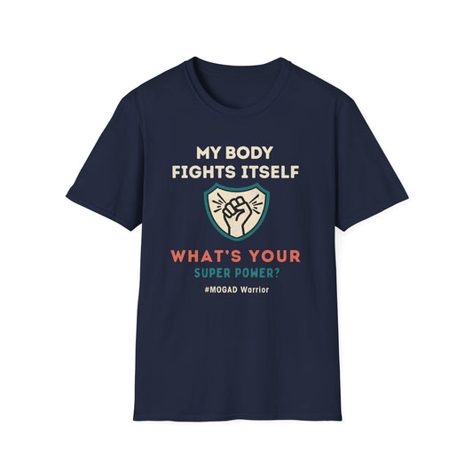 My Body Fights Itself What's Your Super Power- MOGAD Tee