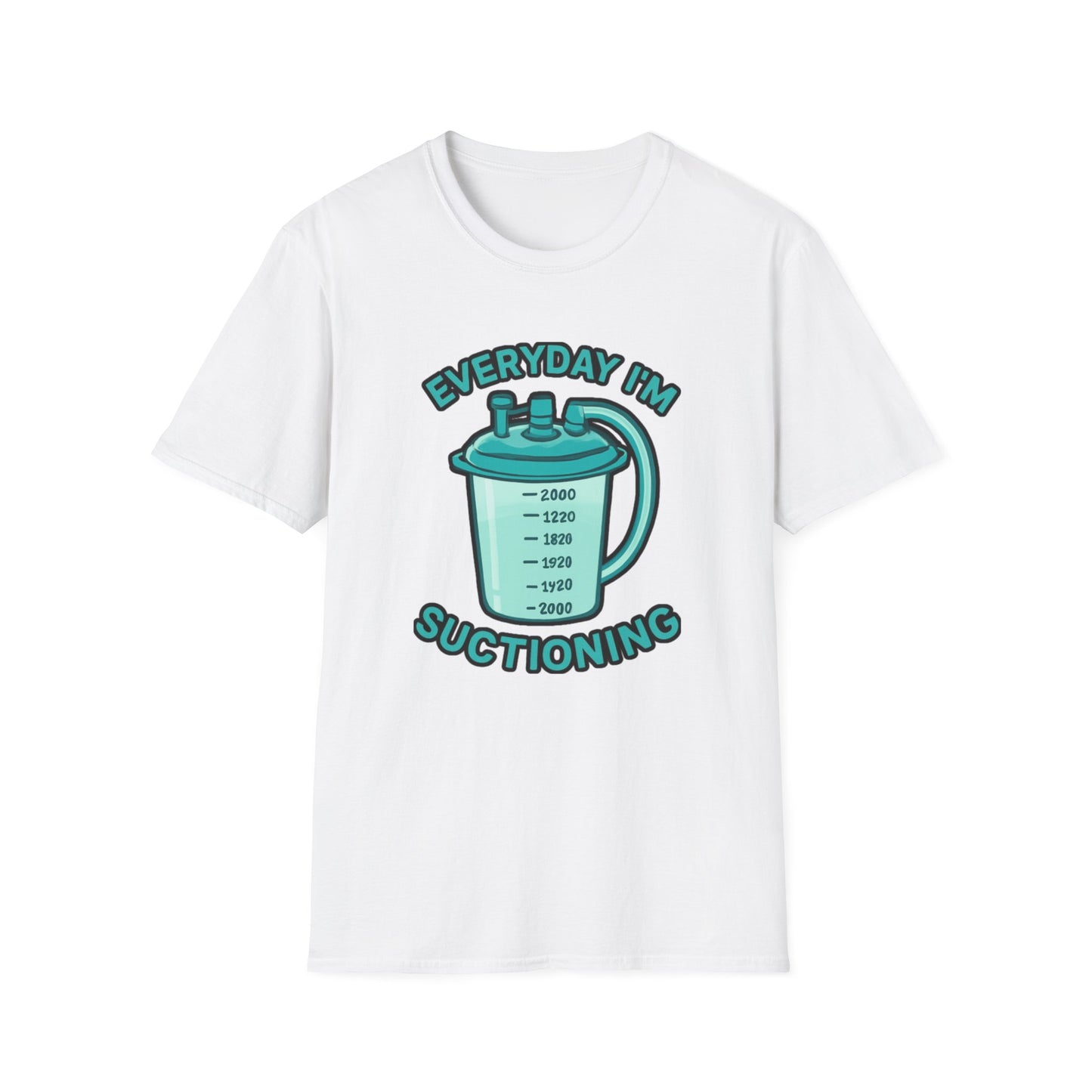 Everyday I’m Suctioning – Tracheostomy Warrior Humor Tee (Teal)