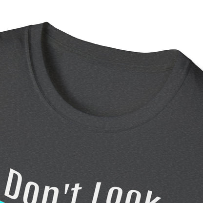I Don’t Look Sick, You Don’t Look Stupid – POTS Awareness Tee