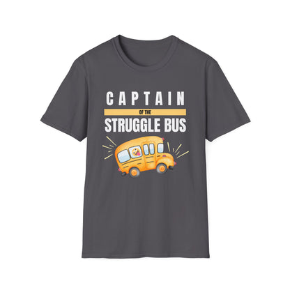 Captain of the Struggle Bus- Funny Life Shirt