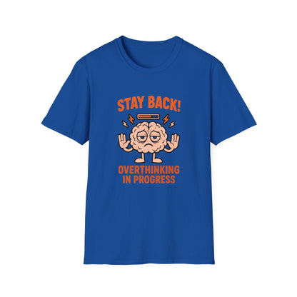 Stay Back – Overthinking in Progress Shirt
