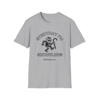 Everyday I'm Shuffling- Small Fiber Neuropathy Warrior Shirt