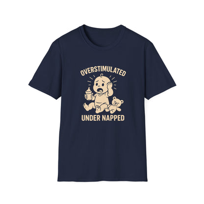 Overstimulated and Under Napped Humor Tee