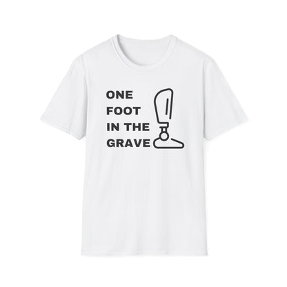 One Foot in the Grave BKA– Prosthetic Humor Tee