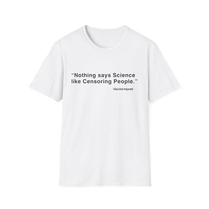 Nothing Says Science Like Censoring People #VaccineInjured Tee