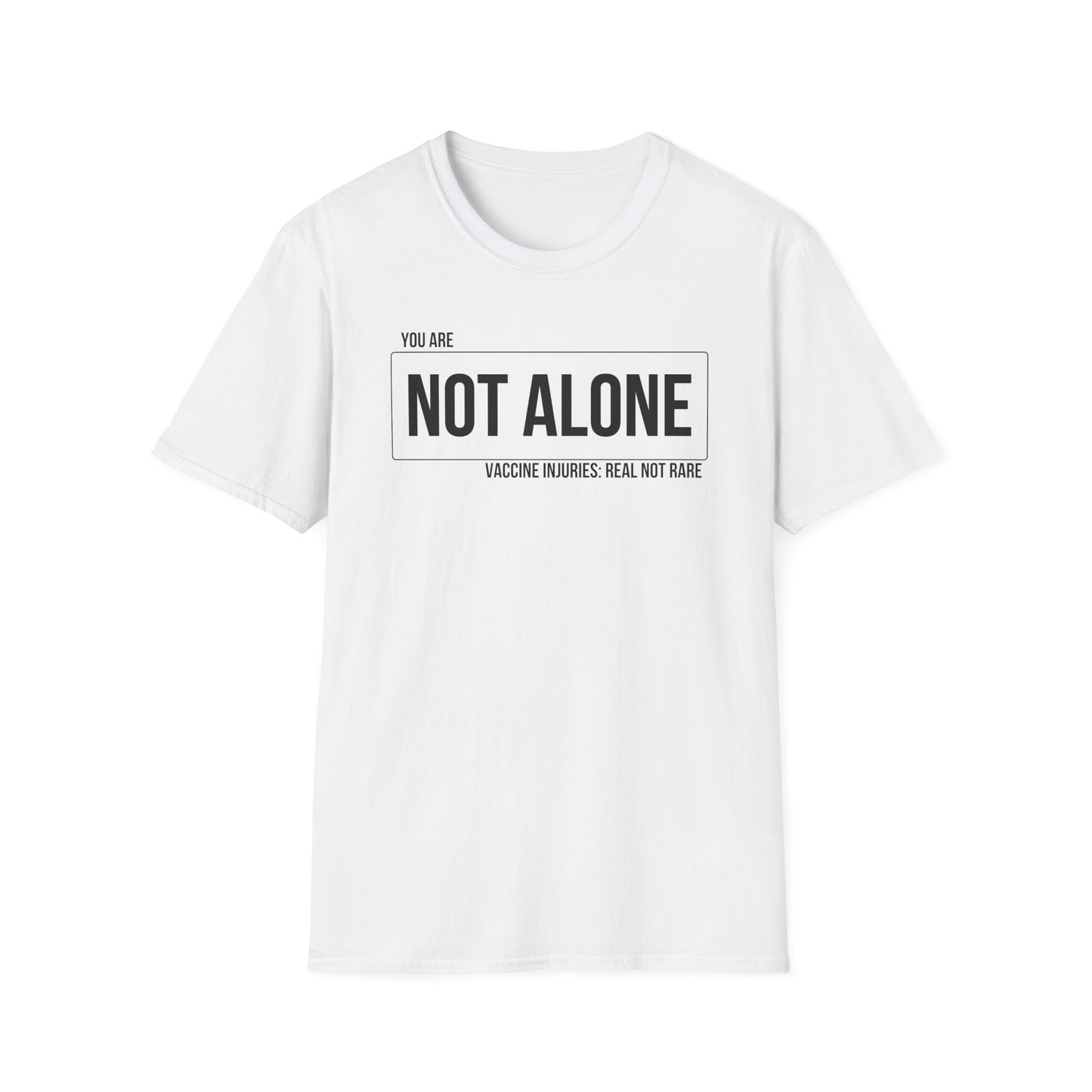 You Are Not Alone — Vaccine Injury: Real Not Rare Tee