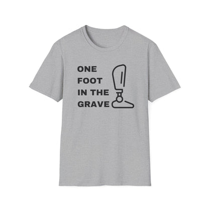 One Foot in the Grave BKA– Prosthetic Humor Tee