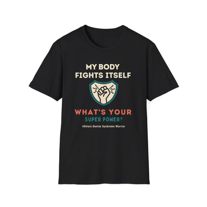 My Body Fights Itself What is your Super Power? - EDS Shirt