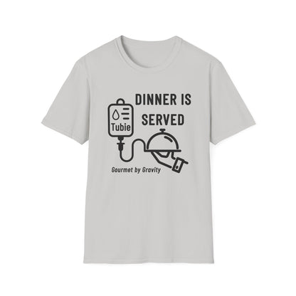 Dinner is Served- Gourmet by Gravity – Feeding Tube Humor Tee