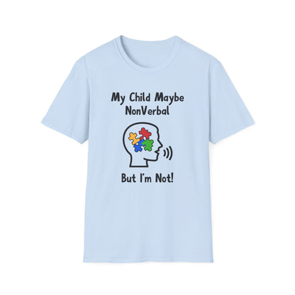 My Child May Be Nonverbal But I’m Not – Autism Parent Shirt