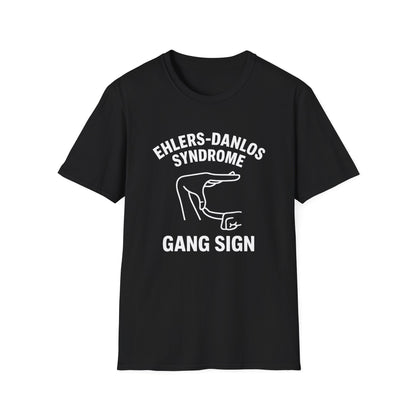 Ehlers Danlos Syndrome Gang Sign - Funny EDS Shirt