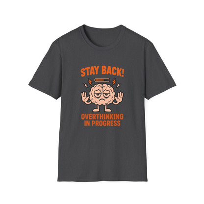 Stay Back – Overthinking in Progress Shirt