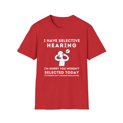 Selective Hearing Funny Sarcasm Tee