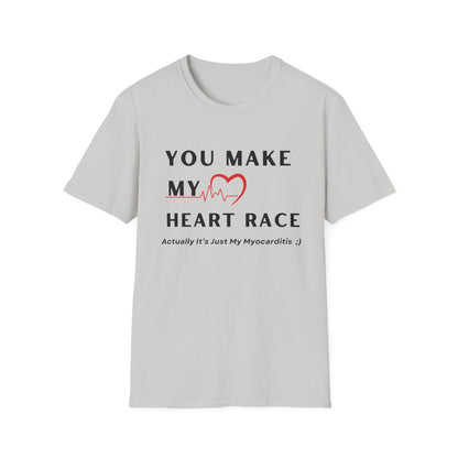 You Make My Heart Race… Actually It’s Just My Myocarditis Tee
