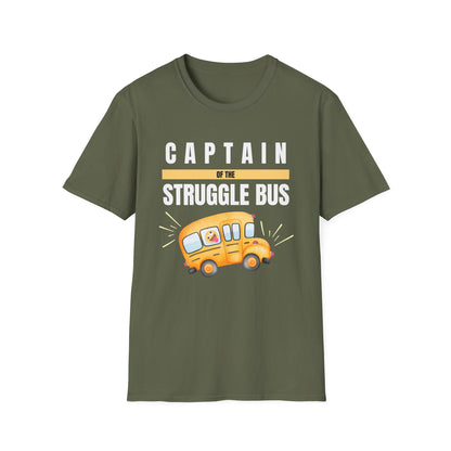 Captain of the Struggle Bus- Funny Life Shirt