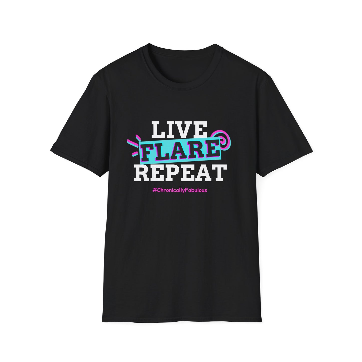 Live Flare Repeat – #ChronicallyFabulous Tee