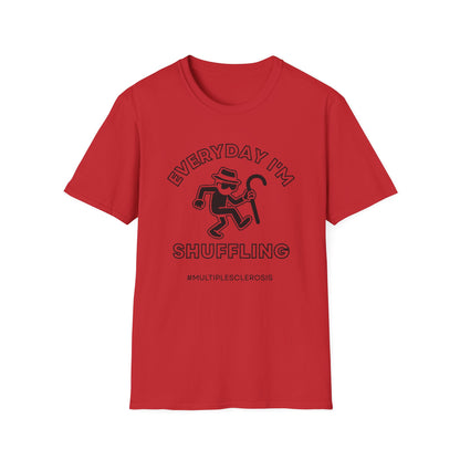 Everyday I'm Shuffling- Multiple Sclerosis Warrior Shirt