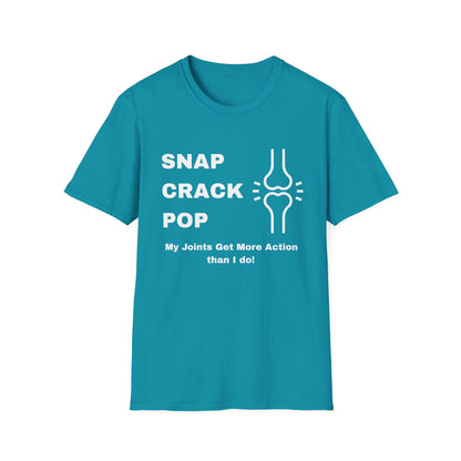 Snap Crack Pop- Joints get more action than me!