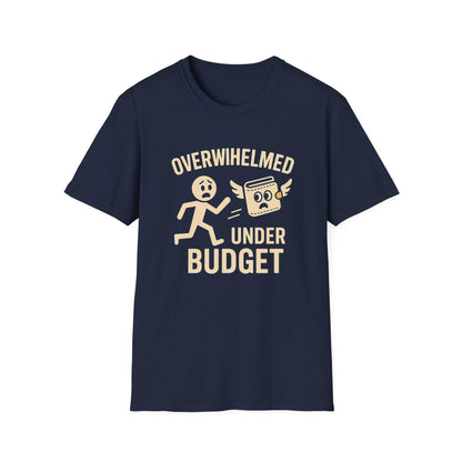 Overwhelmed Under Budget – Funny Relatable Tee