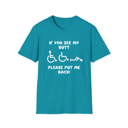 If You See My Butt Please Put Me Back (White Font)– Wheelchair Tee
