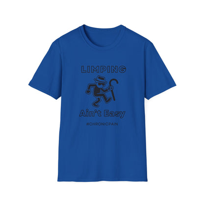Limpin' Ain't Easy- Chronic Pain Humor Shirt