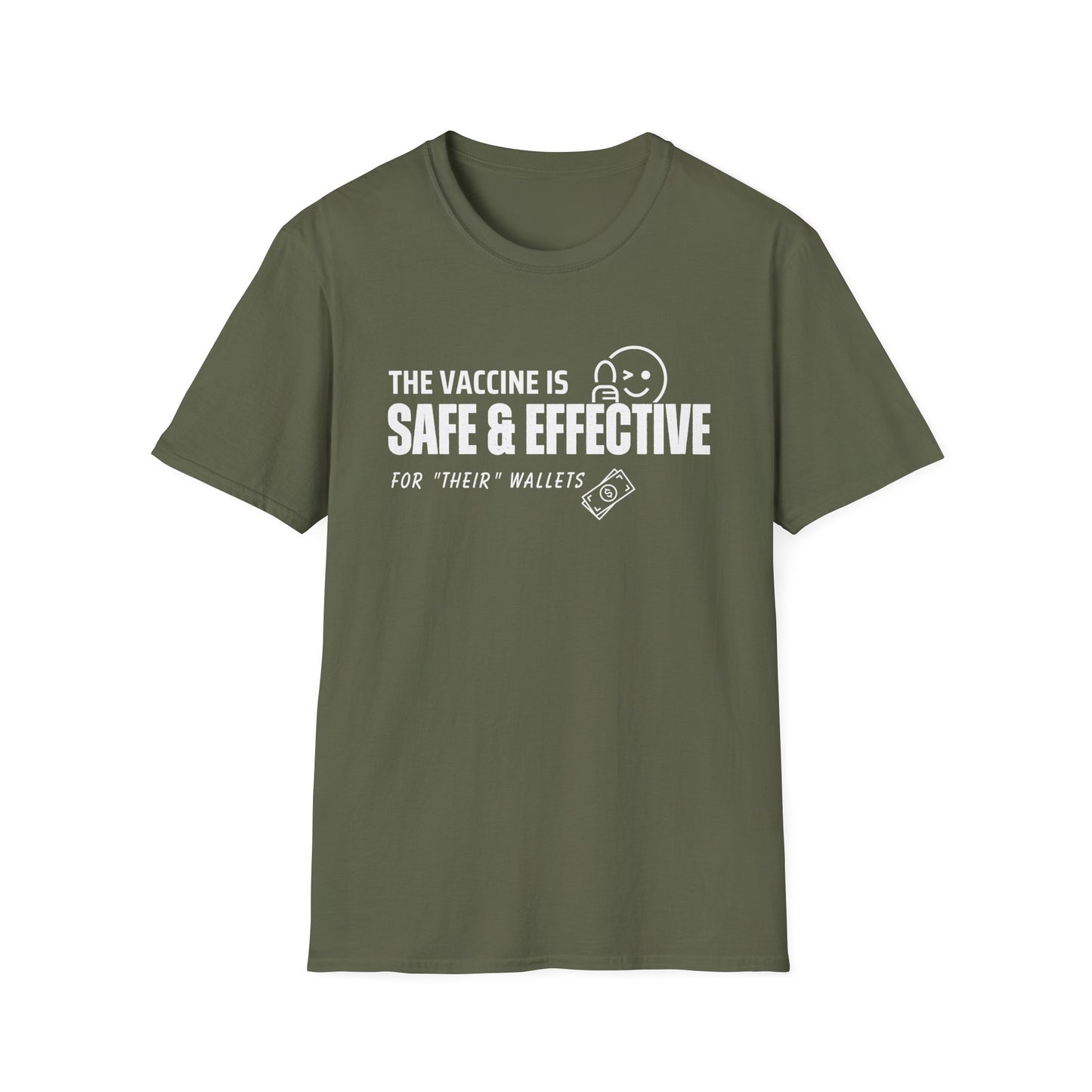 The Vaccine Is Safe & Effective… For Their Wallets” Tee