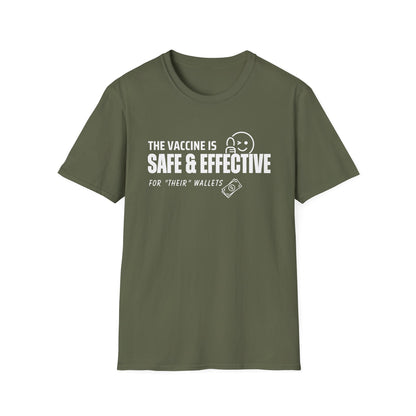 The Vaccine Is Safe & Effective… For Their Wallets” Tee
